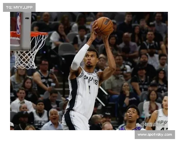 文班亚马轰下22分7板率队加时力克爵士马刺季前赛惊险取胜
